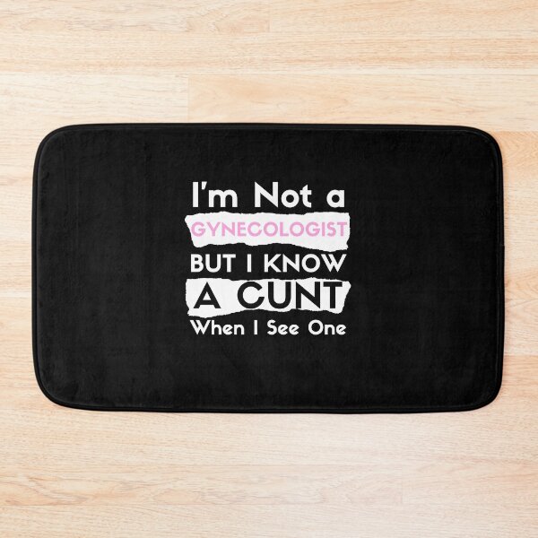 Item preview, I'm No Gynecologist But I Know A Cunt When I See One designed and sold by diip.