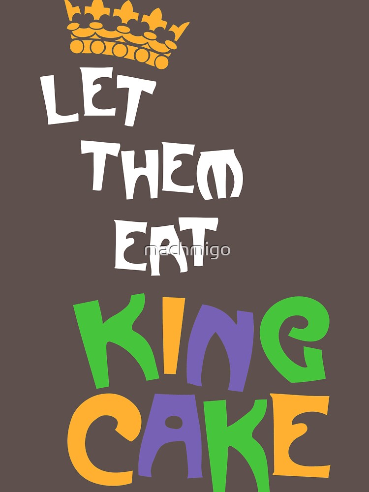 let them eat king cake shirt