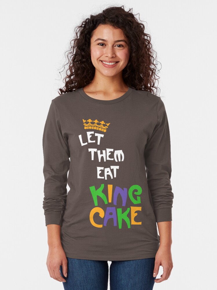 let them eat king cake shirt