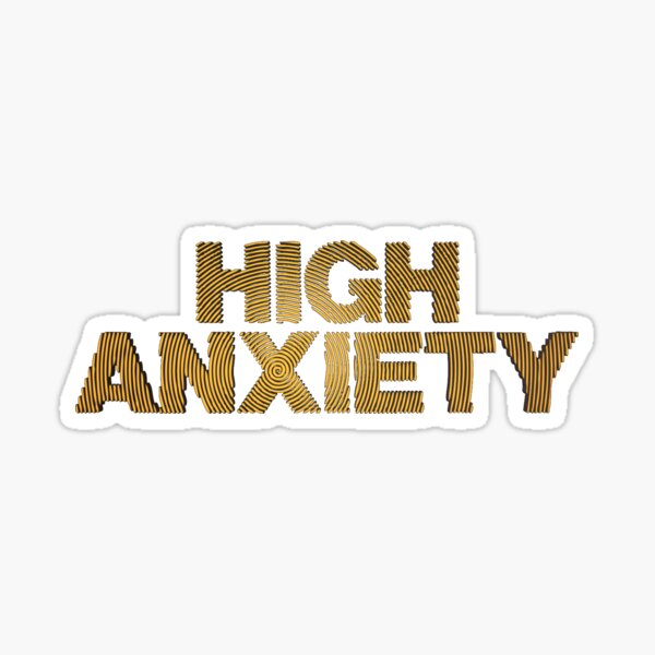 High Anxiety Sticker