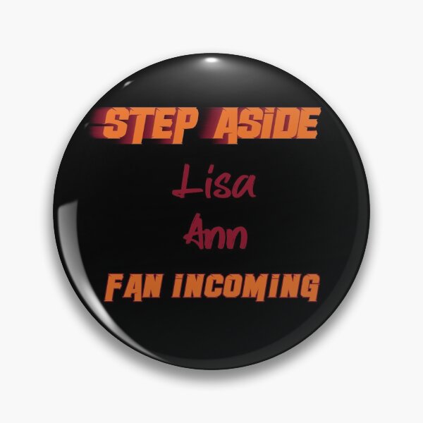 Item preview, Lisa Ann - Step Aside, incoming fan designed and sold by 2Girls1Shirt.