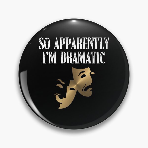 Item preview, So Apparently I'm Dramatic Funny Artist Actor Actress Acting designed and sold by Dressed For  Duty.