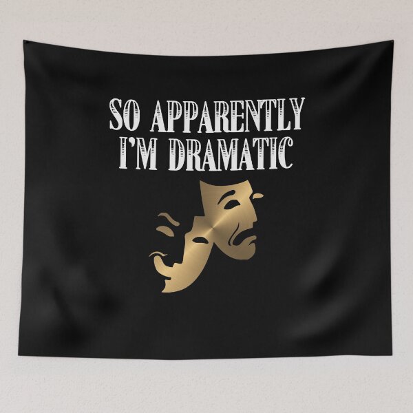 Item preview, So Apparently I'm Dramatic Funny Artist Actor Actress Acting designed and sold by Dressed For  Duty.