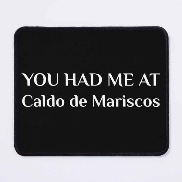 Item preview, Had Me At Caldo De Mariscos Mexican Food designed and sold by Creekman Designs.