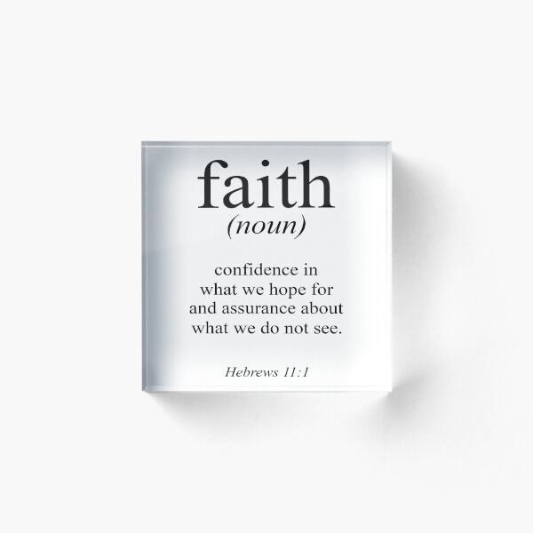 Hebrews 11:1 Faith Definition Black & white Bible verse Acrylic Block