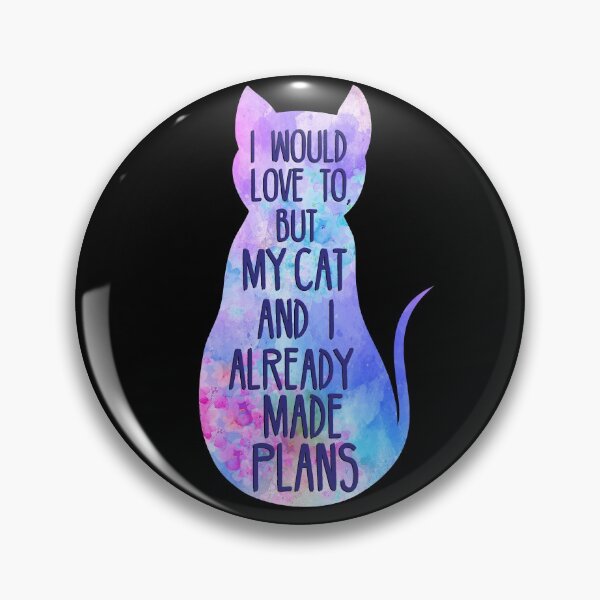 Item preview, I would love to, but my cat and I already made plans - watercolor designed and sold by FandomizedRose.