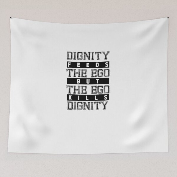 Item preview, Dignity feeds the ego but the ego kills dignity inspirational quote for t-shirt designed and sold by croscreates.