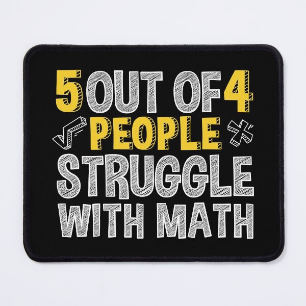 Item preview, 5 Out of 4 People Struggle With Math designed and sold by Wishinglob.