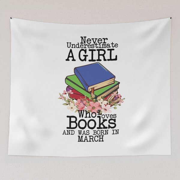 Item preview, Never Underestimate A Girl Who Loves Books And Was Born In March ,Funny Quote For intellectual girls  designed and sold by pedrored369.