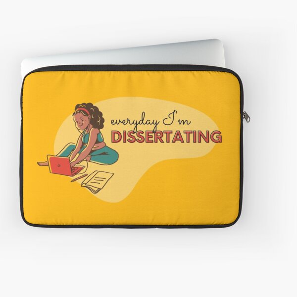 Everyday I'm dissertating Laptop Sleeve