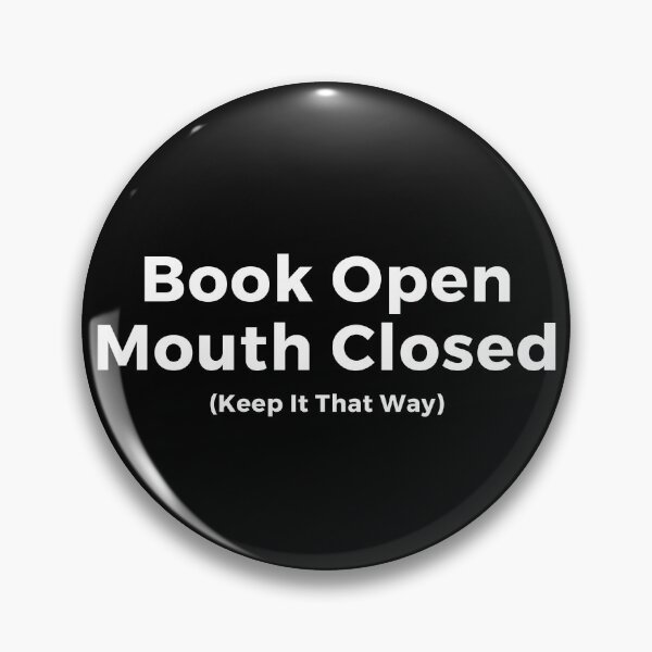 Item preview, Book Open Mouth Closed - Keep It That Way designed and sold by TheKnightWriter.