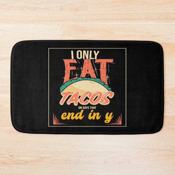 Item preview, I Only Eat Tacos On Days That End In Y  designed and sold by Paula Helit.