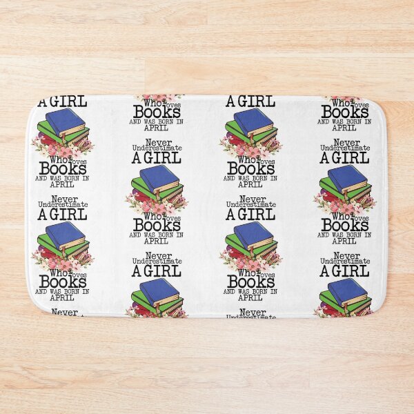 Item preview, Never Underestimate A Girl Who Loves Books And Was Born In April ,Funny Quote For intellectual girls  designed and sold by pedrored369.