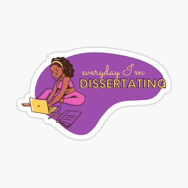 Everyday I'm dissertating Sticker