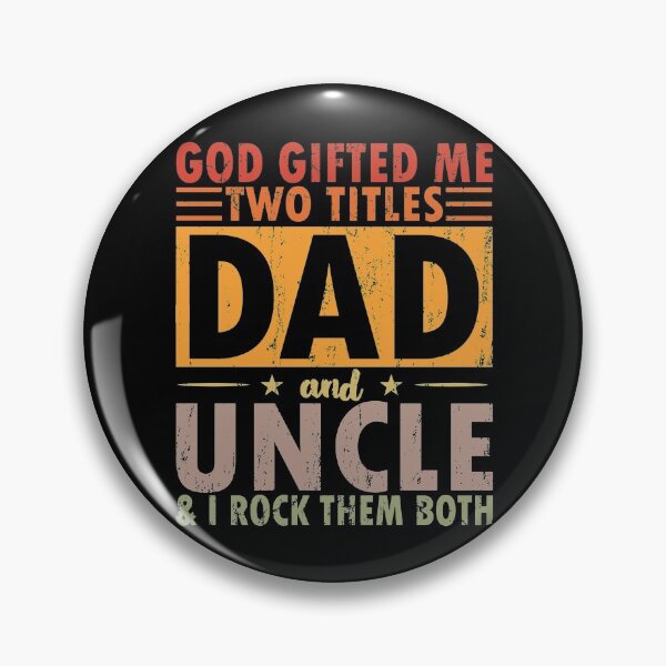 Item preview, God Gifted Me Two Titles Dad and UNCLE & I ROCK THEM BOTH designed and sold by Gaulen.