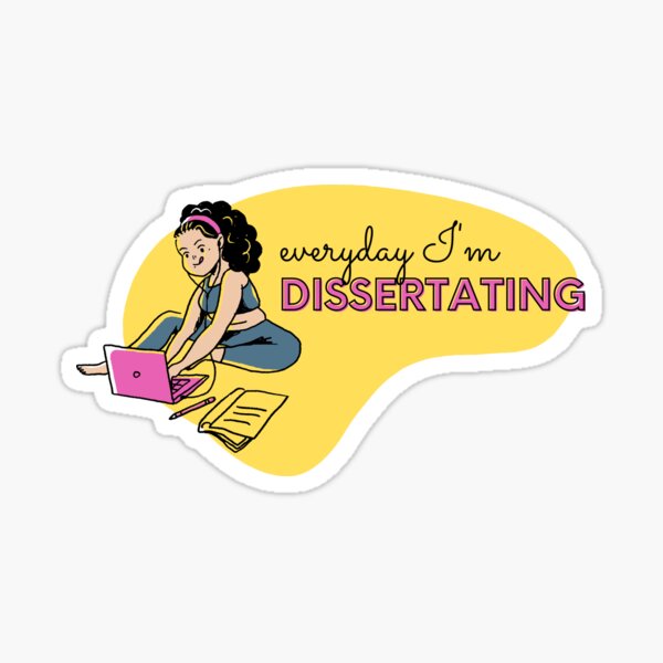 Item preview, Everyday I'm dissertating designed and sold by PhDoer.