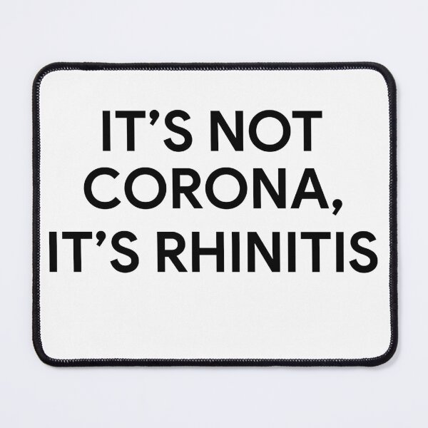 Item preview, It's Not Corona It's Rhinitis designed and sold by LandaMacorn.