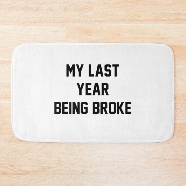 Item preview, My last year being broke designed and sold by LandaMacorn.