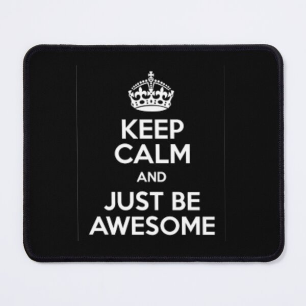 Item preview, Keep Calm And Just Be Awesome Motivational Quote Justbeawesome Slogan Design designed and sold by stareve.