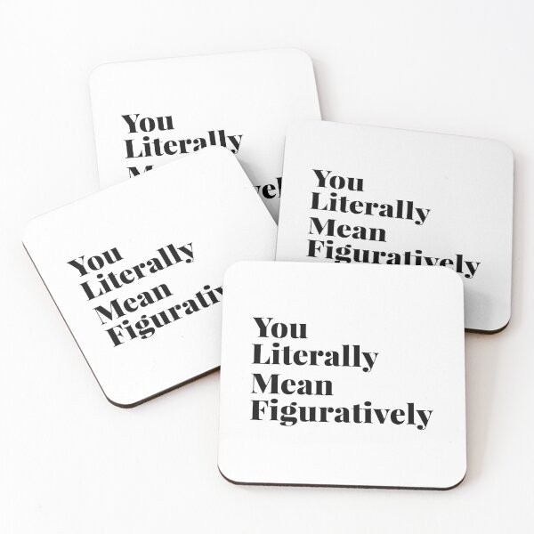 Item preview, You literally mean figuratively designed and sold by JohnGrandon.