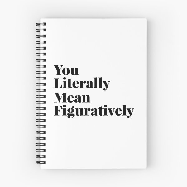 Item preview, You literally mean figuratively designed and sold by JohnGrandon.