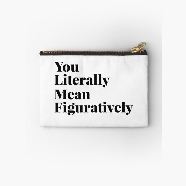 Item preview, You literally mean figuratively designed and sold by JohnGrandon.