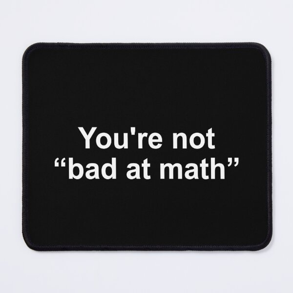 Item preview, You're not bad at math designed and sold by JohnGrandon.