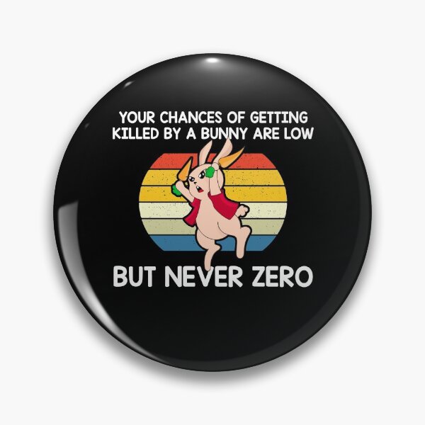 Item preview, Your Chances of Getting Killed By a Bunny Are Low Fun Saying designed and sold by Dressed For  Duty.