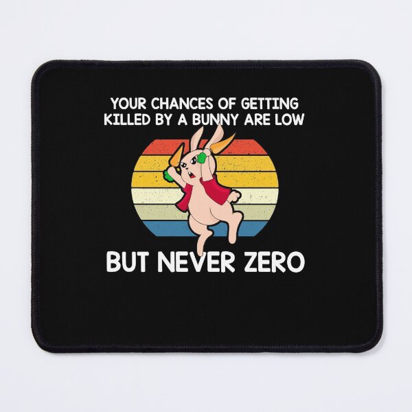 Item preview, Your Chances of Getting Killed By a Bunny Are Low Fun Saying designed and sold by Dressed For Duty.