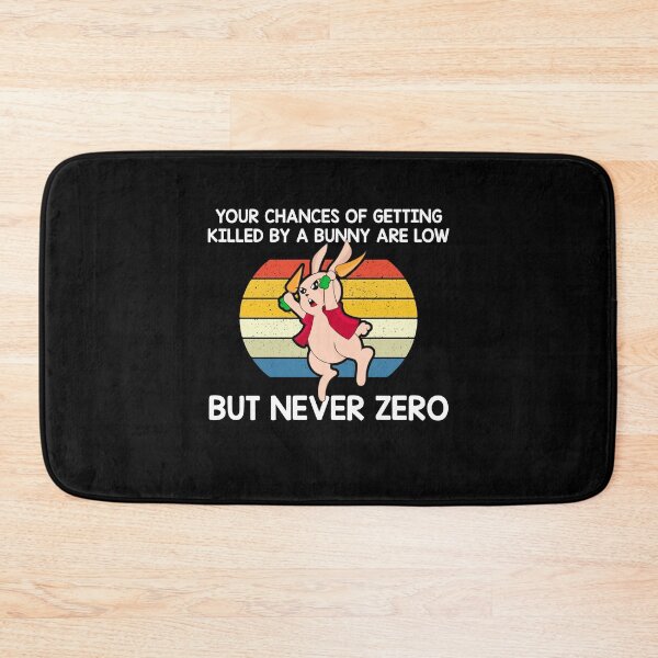 Item preview, Your Chances of Getting Killed By a Bunny Are Low Fun Saying designed and sold by Dressed For  Duty.