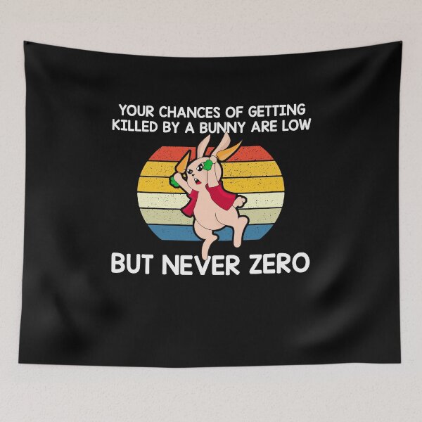 Item preview, Your Chances of Getting Killed By a Bunny Are Low Fun Saying designed and sold by Dressed For  Duty.