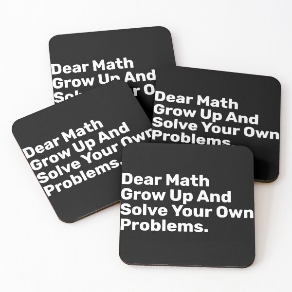 Item preview, Dear Math Grow Up And Solve Your Own Problems | Funny designed and sold by BopleDesigns.