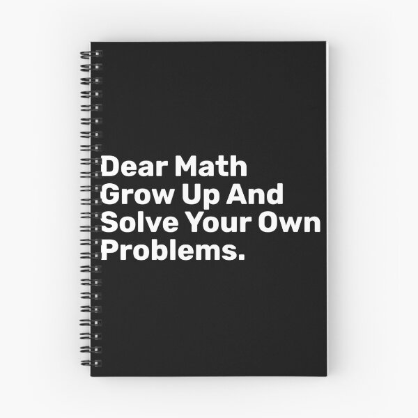 Item preview, Dear Math Grow Up And Solve Your Own Problems | Funny designed and sold by BopleDesigns.