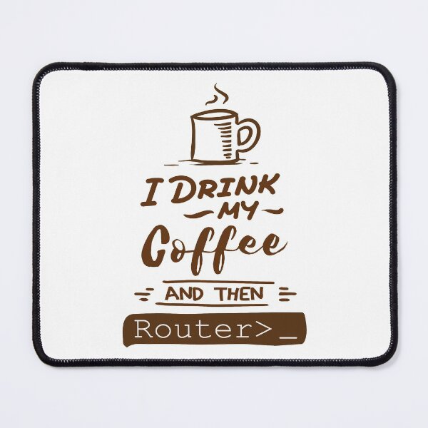Item preview, I drink my coffee and then Router> Brown designed and sold by Amerakstore.
