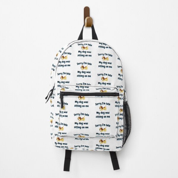 Item preview, Sorry I'm late my dog was sitting on me designed and sold by PacePoint.