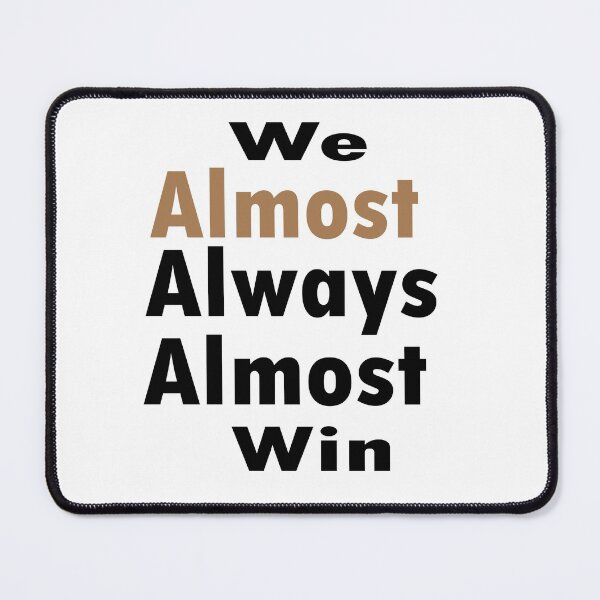 Item preview, Vikings We Almost Always Almost Win designed and sold by saidaone.