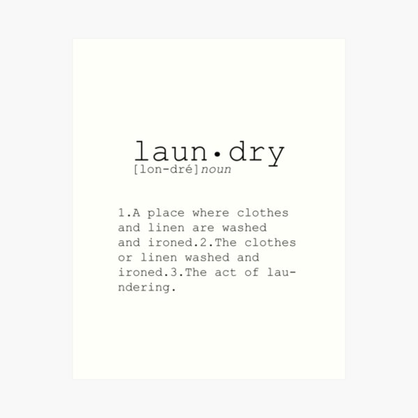 Item preview, Laundry definition,definition poster, quotes,romantic, dictionary art print, office decor, minimalist poster, funny definition print designed and sold by Nathan Moore.