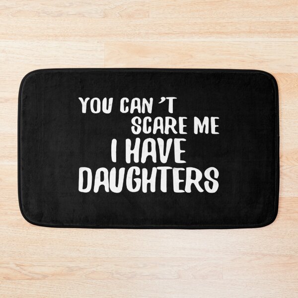 Item preview, You Can't Scare Me I Have Daughters Father's Day designed and sold by franktimothy.