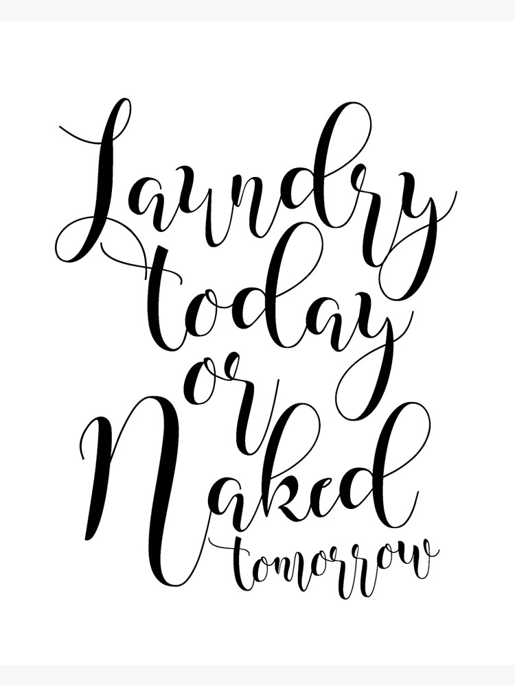 Download "Printable art "Laundry Today Or Naked Tomorrow"Dorm Print ...