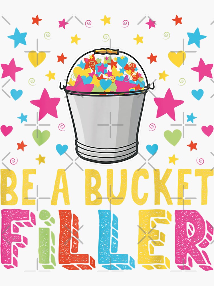 "Be Bucket Filler Shirt Kids Teacher Guidance Counselor" Sticker for