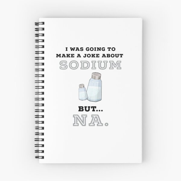 Item preview, Joke About Sodium - Funny Sodium Quotes Chemistry Teachers gifts designed and sold by ferdaousseshop.