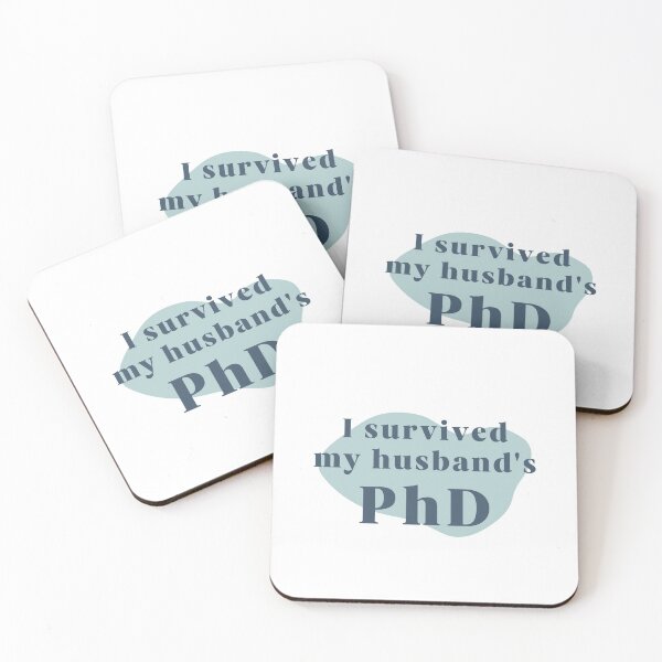 Item preview, I survived my husband's PhD designed and sold by PhDoer.