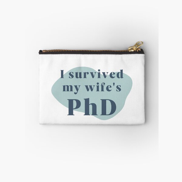 Item preview, I survived my wife's PhD designed and sold by PhDoer.