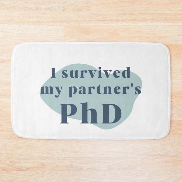Item preview, I survived my partner's PhD designed and sold by PhDoer.