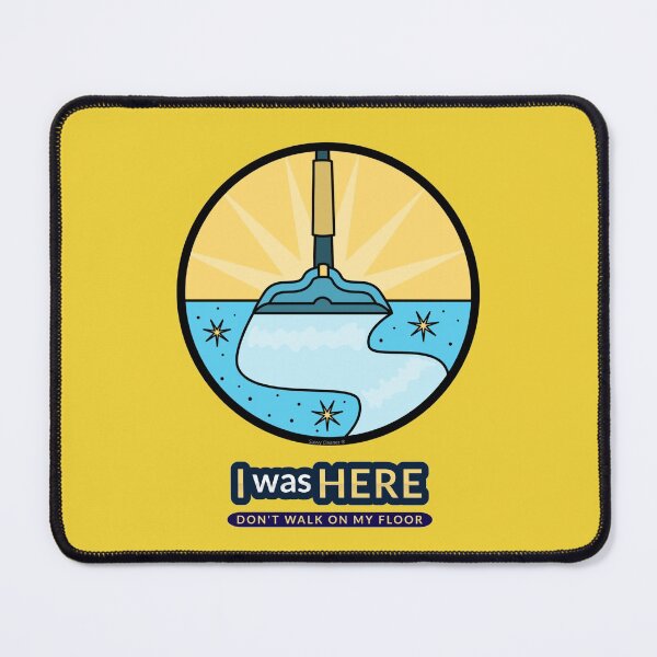 Item preview, I Was Here Don't Walk On My Floor Funny Cleaning Janitor designed and sold by SavvyCleaner.