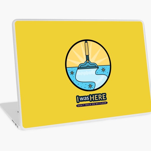 Item preview, I Was Here Don't Walk On My Floor Funny Cleaning Janitor designed and sold by SavvyCleaner.
