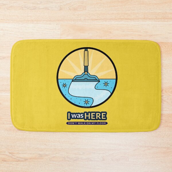 Item preview, I Was Here Don't Walk On My Floor Funny Cleaning Janitor designed and sold by SavvyCleaner.