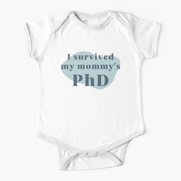 I survived my mommy's PhD Short Sleeve Baby One-Piece
