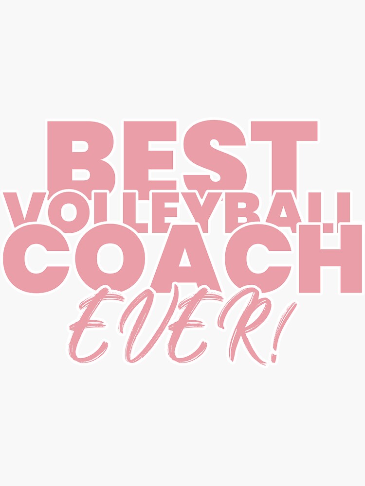 "Best Volleyball Coach Ever" Sticker for Sale by hellofandomtees