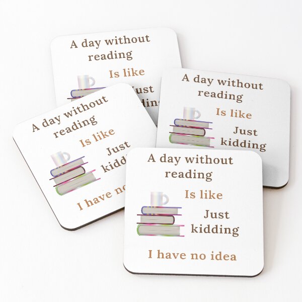 Item preview, A day without reading is like just kidding I have no idea designed and sold by Designspot2020.